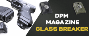 DPM Magazine Glass Breake